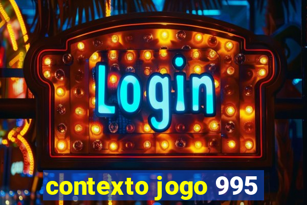 contexto jogo 995